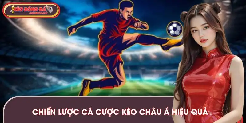 keo-chau-a-handicap-chien-luoc-ca-cuoc